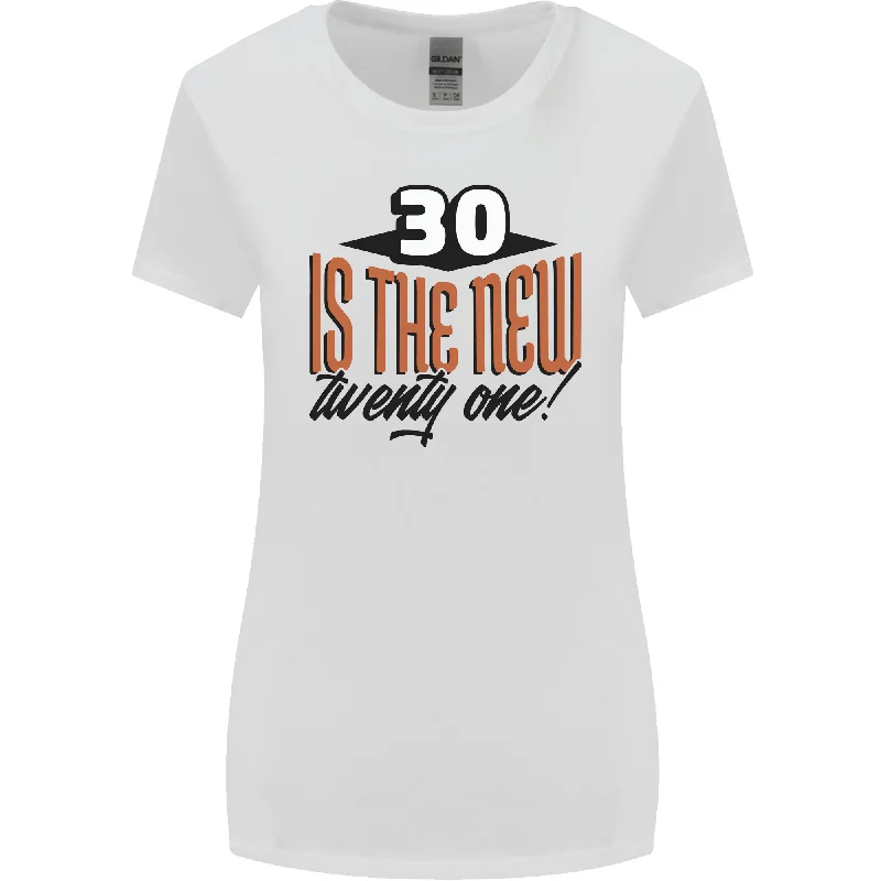 30th Birthday 30 is the New 21 Funny Womens Wider Cut T-Shirt Fleece Fabric Down Fabric Feather Fabric 30th Birthday 30 is the New 21 Funny Womens Wider Cut T-Shirt Fleece Fabric Down Fabric Feather Fabric