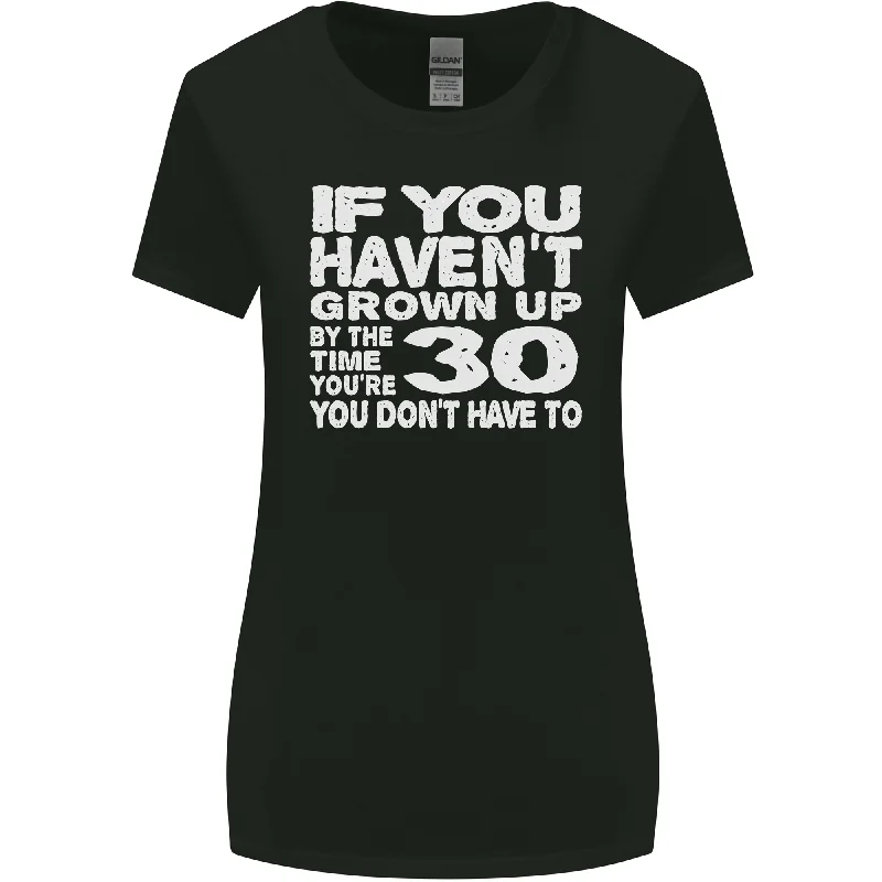 30th Birthday 30 Year Old Dont Grow Up Funny Womens Wider Cut T-Shirt Faux Fur Fabric Real Fur Fabric Shearling Fabric 30th Birthday 30 Year Old Dont Grow Up Funny Womens Wider Cut T-Shirt Faux Fur Fabric Real Fur Fabric Shearling Fabric